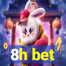 8h bet